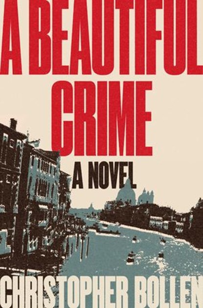 A Beautiful Crime, Christopher Bollen - Ebook - 9780062853905