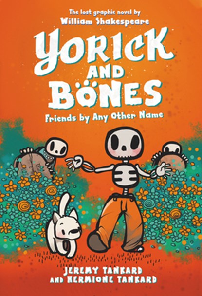 Yorick and Bones: Friends by Any Other Name, Jeremy Tankard ; Hermione Tankard - Gebonden - 9780062854339