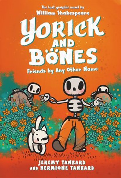 Yorick and Bones: Friends by Any Other Name, Jeremy Tankard ; Hermione Tankard - Ebook - 9780062854353