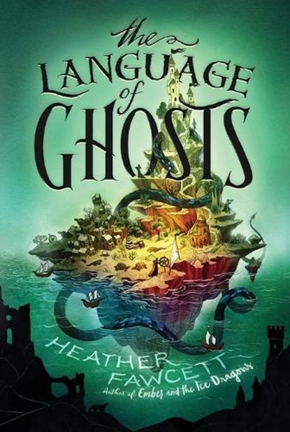 The Language of Ghosts, Heather Fawcett - Paperback - 9780062854551