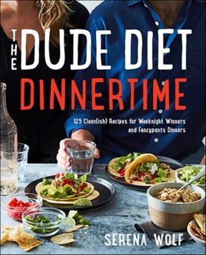 The Dude Diet Dinnertime, Serena Wolf - Ebook - 9780062854735