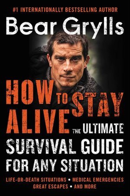 How to Stay Alive, Bear Grylls - Ebook - 9780062857125