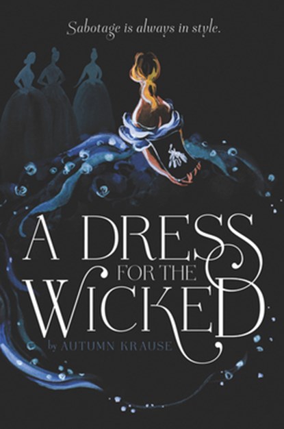 A Dress for the Wicked, Autumn Krause - Paperback - 9780062857347