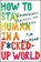 How to Stay Human in a F*cked-Up World, Tim Desmond - Gebonden - 9780062857583