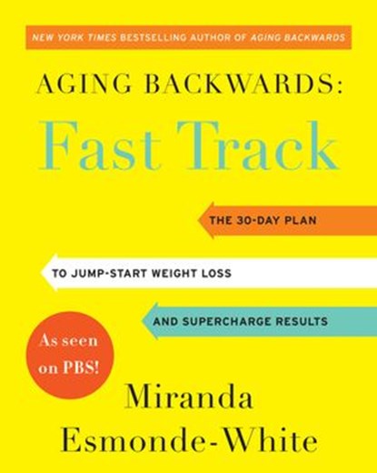 Aging Backwards: Fast Track, Miranda Esmonde-White - Ebook - 9780062859433