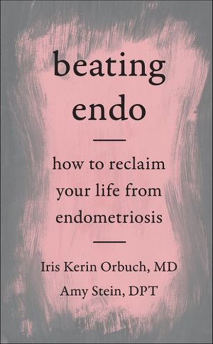 Beating Endo, Iris Kerin Orbuch ; Amy Stein - Ebook - 9780062861856