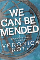 We Can Be Mended | Veronica Roth | 