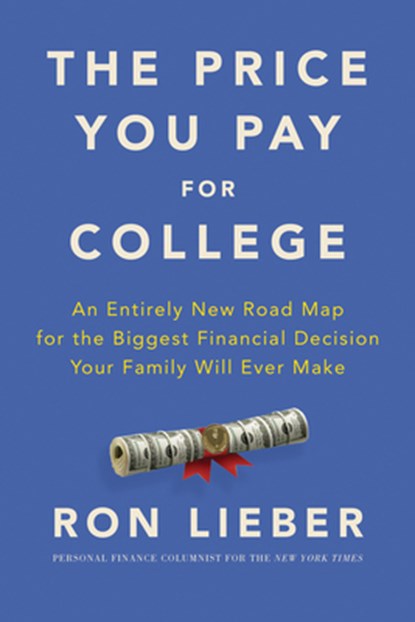 The Price You Pay for College, Ron Lieber - Gebonden - 9780062867308