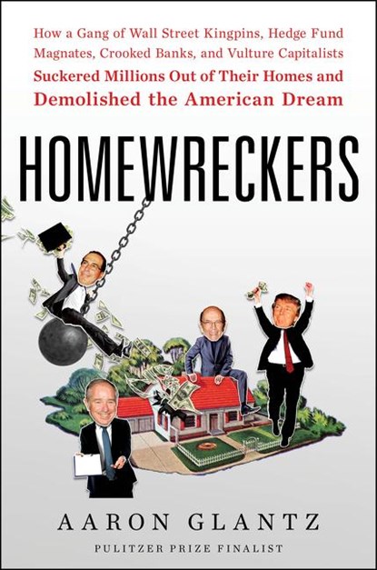 Homewreckers, Aaron Glantz - Gebonden - 9780062869531