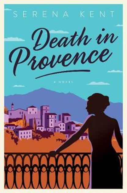 Death in Provence, KENT,  Serena - Gebonden Gebonden - 9780062869852