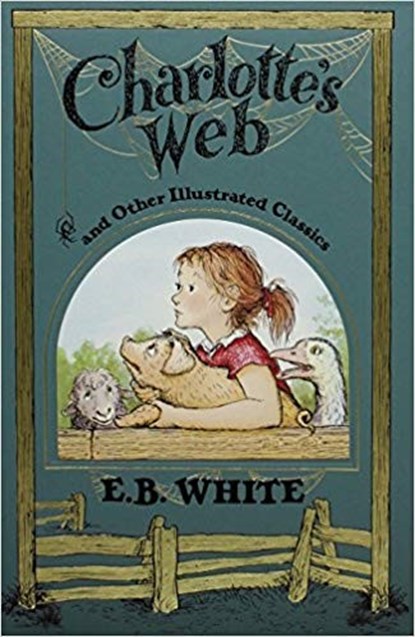 Charlotte's web and other illustrated classics, e. b. white - Gebonden Gebonden - 9780062870087