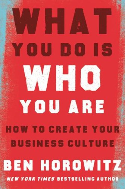 What You Do Is Who You Are, Ben Horowitz - Gebonden Gebonden - 9780062871336