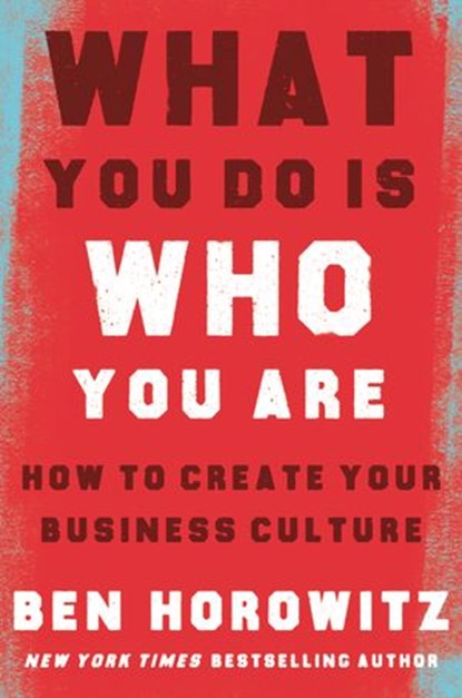 What You Do Is Who You Are, Ben Horowitz - Ebook - 9780062871343