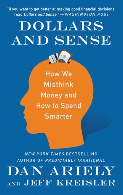 Dollars and Sense, Dr. Dan Ariely ; Jeff Kreisler - Paperback Pocket - 9780062872722
