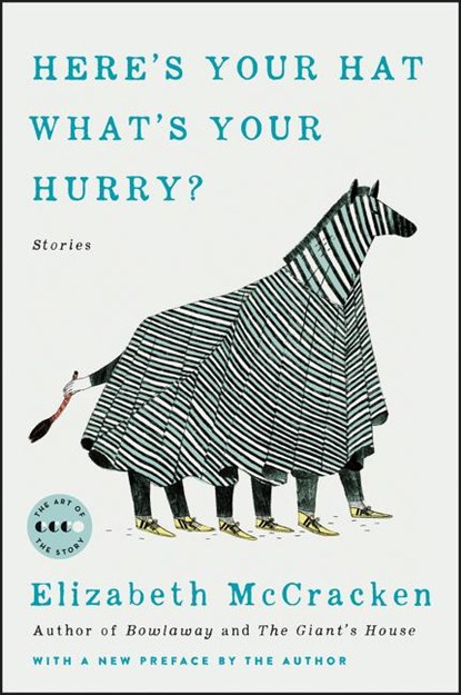 Here's Your Hat What's Your Hurry, Elizabeth McCracken - Paperback - 9780062873729