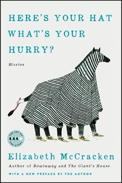Here's Your Hat What's Your Hurry, Elizabeth McCracken - Ebook - 9780062873736