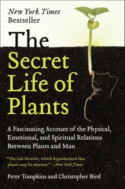 The Secret Life of Plants, Peter Tompkins ; Christopher Bird - Ebook - 9780062874429