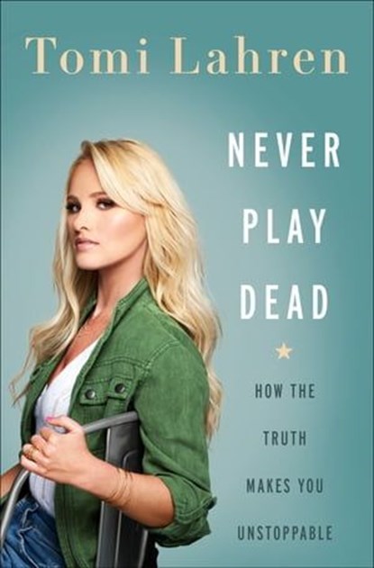Never Play Dead, Tomi Lahren - Ebook - 9780062881953