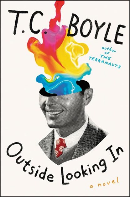 Outside Looking In, T. Coraghessan Boyle - Gebonden Gebonden - 9780062882981