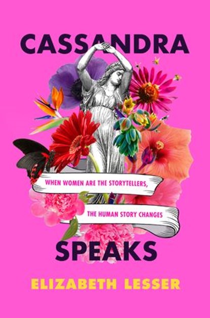 Cassandra Speaks, Elizabeth Lesser - Ebook - 9780062887207