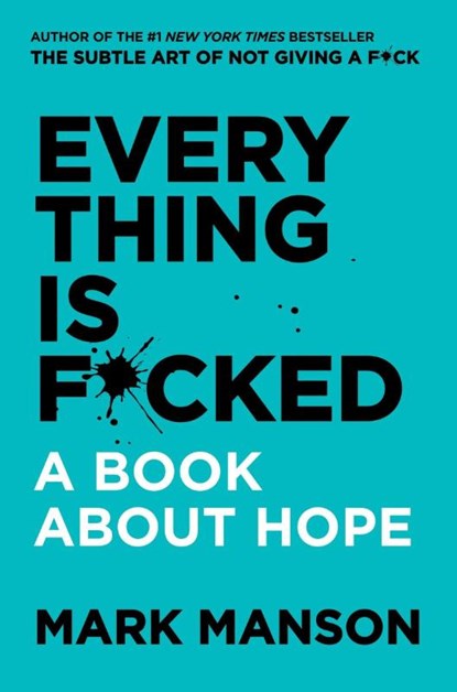 Everything Is F*cked, Mark Manson - Gebonden - 9780062888433
