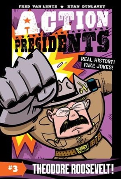 Action Presidents #3: Theodore Roosevelt!, Fred Van Lente - Ebook - 9780062891259