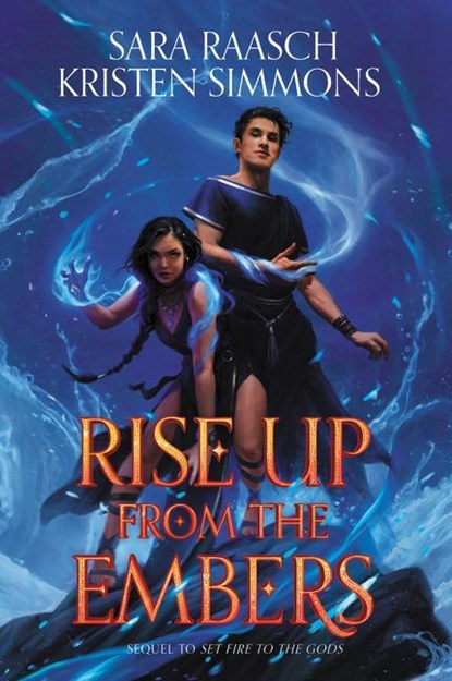 Rise Up from the Embers, Sara Raasch ; Kristen Simmons - Paperback - 9780062891600