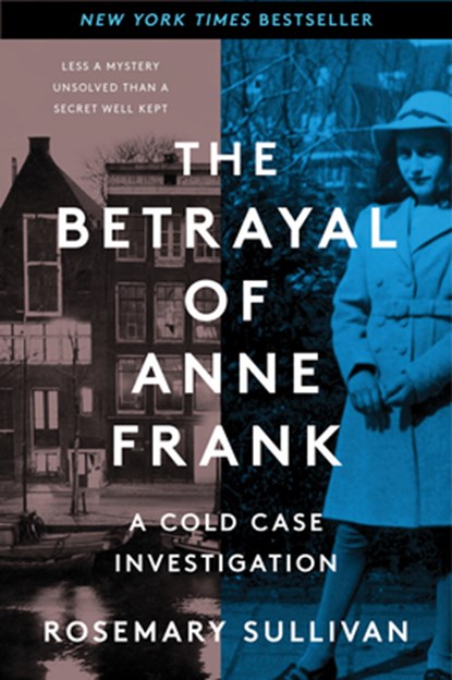 The Betrayal of Anne Frank, Rosemary Sullivan - Paperback - 9780062892386