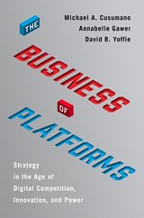 The Business of Platforms - Michael A. Cusumano ; Annabelle Gawer ; David B. Yoffie - 9780062896322