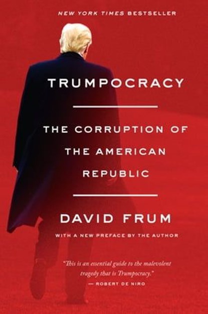 Trumpocracy, David Frum - Ebook - 9780062898203