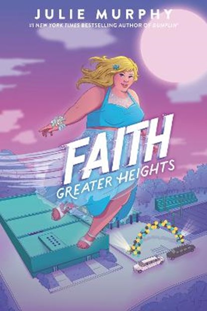 Faith: Greater Heights, Julie Murphy - Paperback - 9780062899712