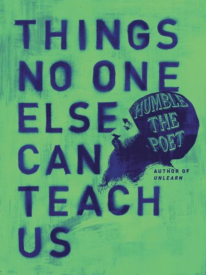 Things No One Else Can Teach Us, Humble the Poet - Gebonden - 9780062905185