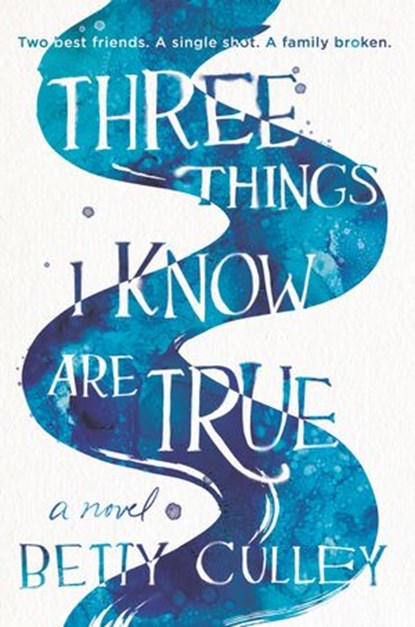 Three Things I Know Are True, Betty Culley - Ebook - 9780062908049