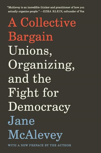 A Collective Bargain, Jane McAlevey - Paperback - 9780062908605