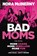 Bad Moms, Nora McInerny ; Jon Lucas ; Scott Moore - Paperback - 9780062909152