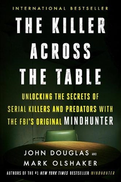 The Killer Across the Table, John E. Douglas ; Mark Olshaker - Paperback - 9780062910646
