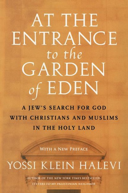 At the Entrance to the Garden of Eden, Yossi Klein Halevi - Paperback - 9780062913111