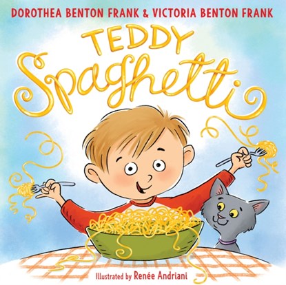 Teddy Spaghetti, Dorothea Benton Frank ; Victoria Benton Frank - Gebonden - 9780062915429