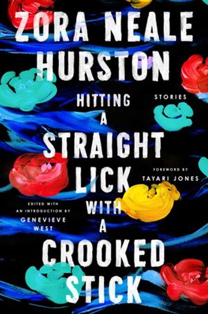 Hitting a Straight Lick with a Crooked Stick, Zora Neale Hurston - Ebook - 9780062915818