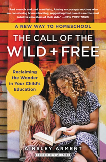 The Call of the Wild and Free, Ainsley Arment - Paperback - 9780062916525