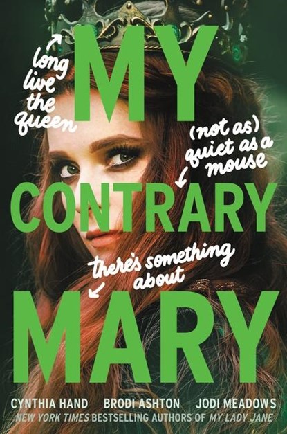 The My Contrary Mary, Cynthia Hand ; Brodi Ashton ; Jodi Meadows - Gebonden - 9780062930040
