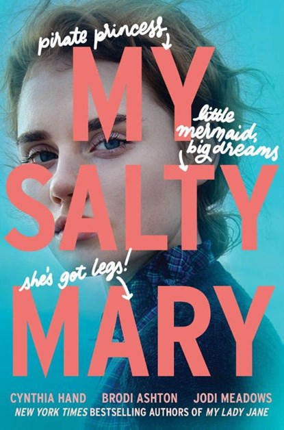 My Salty Mary, Cynthia Hand ; Brodi Ashton ; Jodi Meadows - Gebonden - 9780062930101