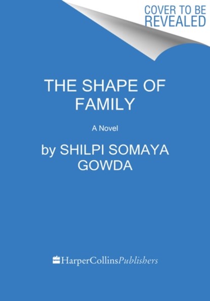 The Shape of Family, Shilpi Somaya Gowda - Paperback - 9780062933232