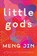 Jin, M: Little Gods, JIN,  Meng - Gebonden - 9780062935953