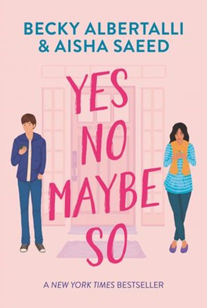 Yes No Maybe So, Becky Albertalli ; Aisha Saeed - Ebook - 9780062937056