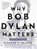 Why Bob Dylan Matters, Revised Edition, Richard F. Thomas - Paperback - 9780062937988