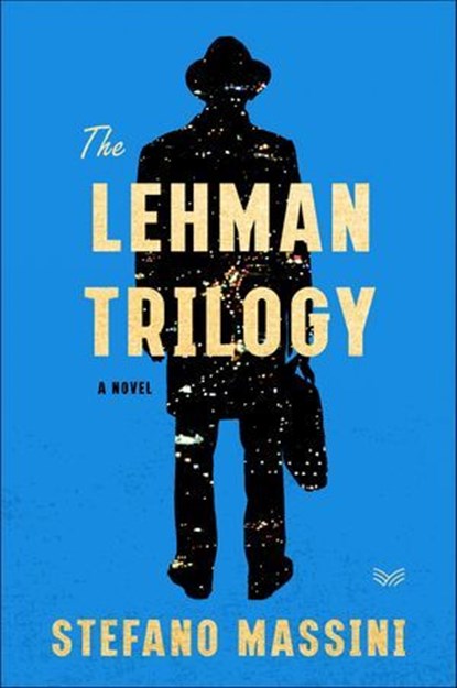 The Lehman Trilogy, Stefano Massini - Ebook - 9780062940476