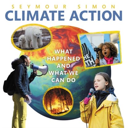 Climate Action: What Happened and What We Can Do, Seymour Simon - Paperback - 9780062943309