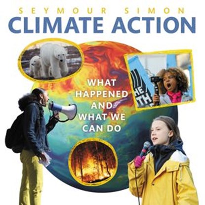 Climate Action: What Happened and What We Can Do, Seymour Simon - Ebook - 9780062943323