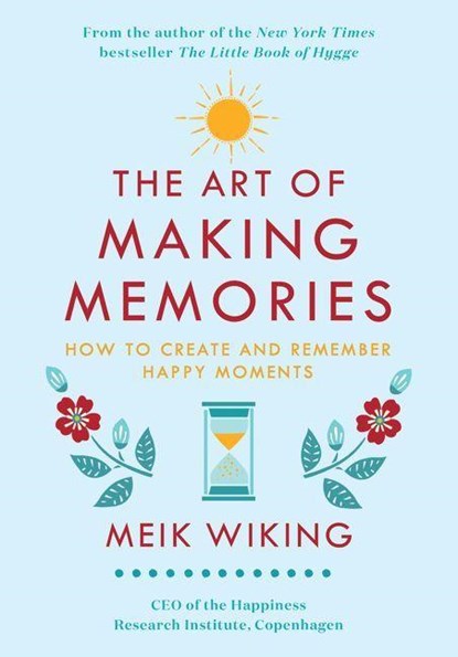The Art of Making Memories, Meik Wiking - Gebonden - 9780062943385